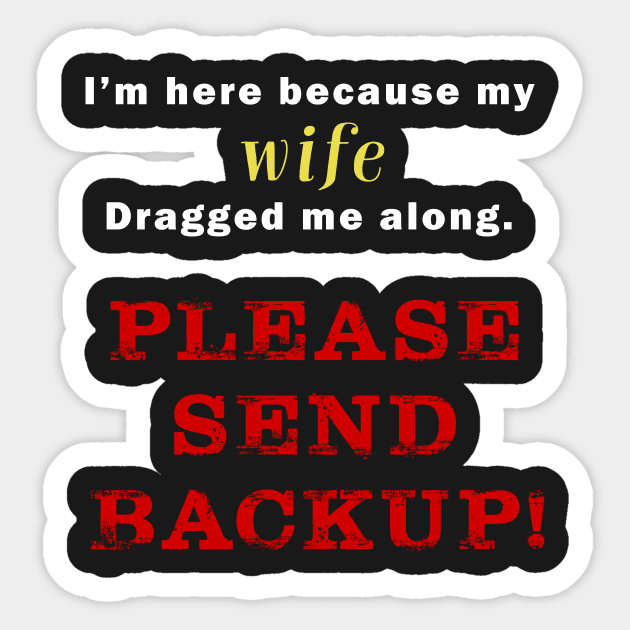 Please Send Backup! Sticker by NinaCraig